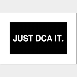 Just DCA it Posters and Art